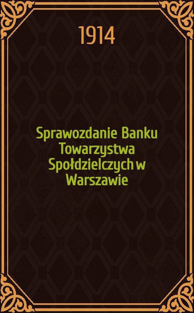 Sprawozdanie Banku Towarzystwa Społdzielczych w Warszawie