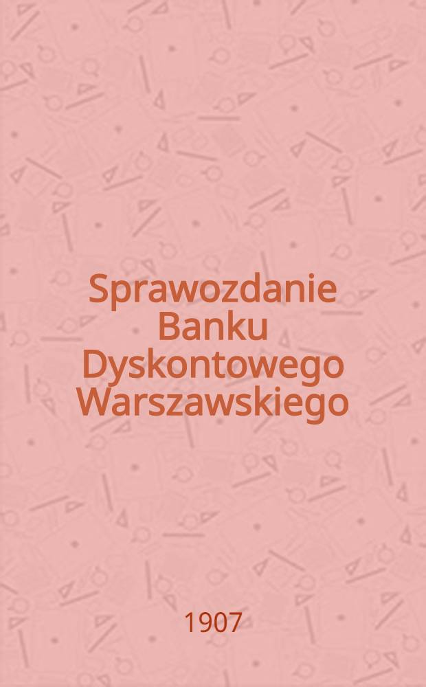 Sprawozdanie Banku Dyskontowego Warszawskiego