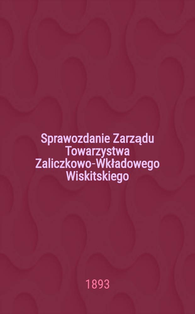 Sprawozdanie Zarządu Towarzystwa Zaliczkowo-Wkładowego Wiskitskiego