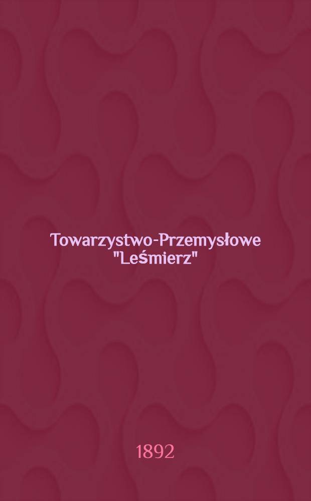 Towarzystwo-Przemysłowe "Leśmierz"