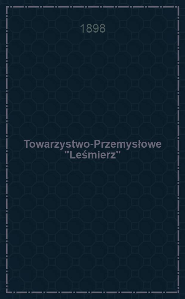Towarzystwo-Przemysłowe "Leśmierz"