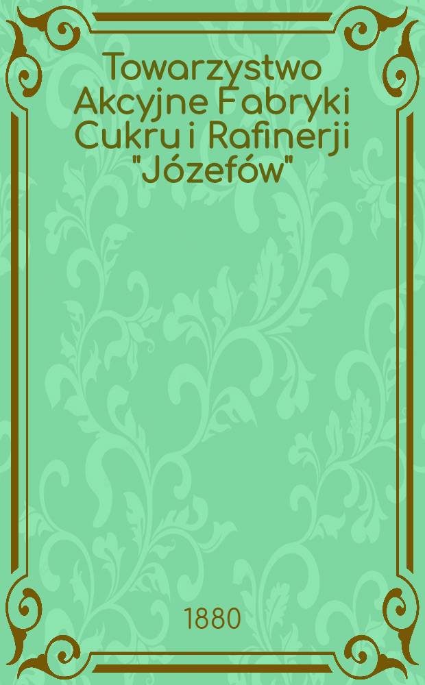 Towarzystwo Akcyjne Fabryki Cukru i Rafinerji "Józefów"