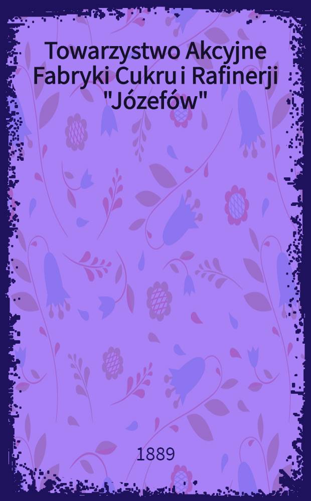 Towarzystwo Akcyjne Fabryki Cukru i Rafinerji "Józefów"