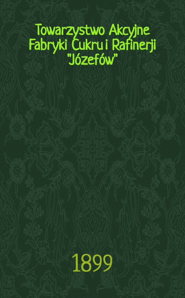 Towarzystwo Akcyjne Fabryki Cukru i Rafinerji "Józefów"