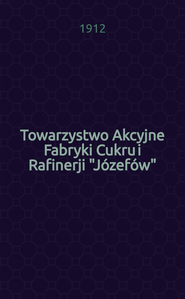 Towarzystwo Akcyjne Fabryki Cukru i Rafinerji "Józefów"