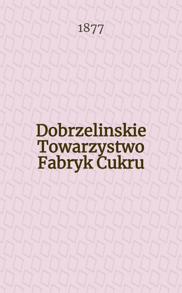 Dobrzelinskie Towarzystwo Fabryk Cukru