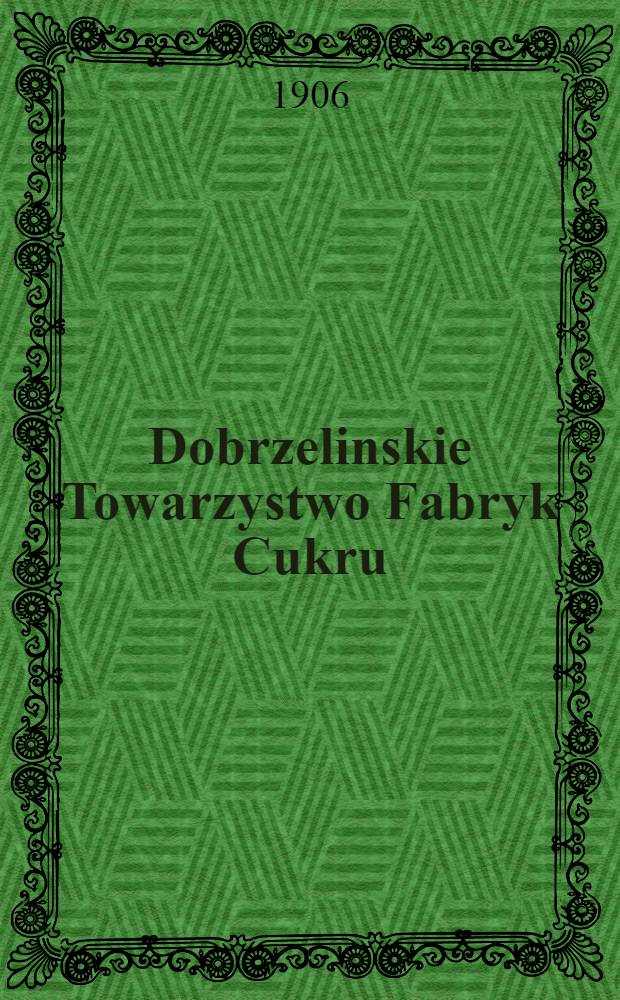 Dobrzelinskie Towarzystwo Fabryk Cukru