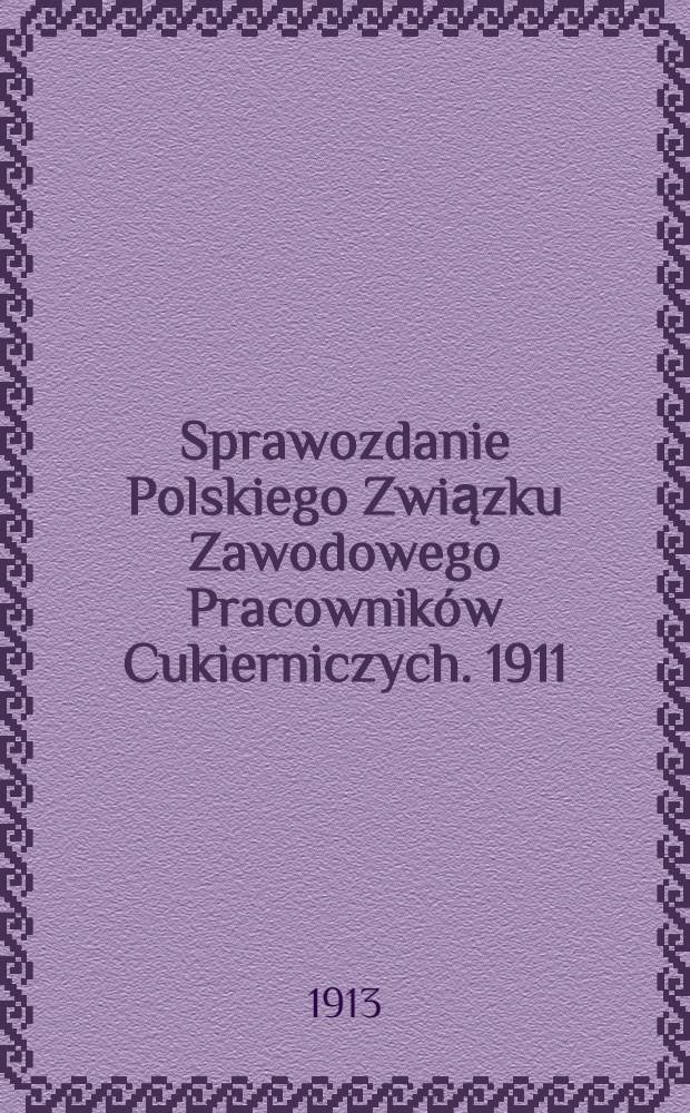 Sprawozdanie Polskiego Związku Zawodowego Pracownik&oacute;w Cukierniczych. 1911/1912