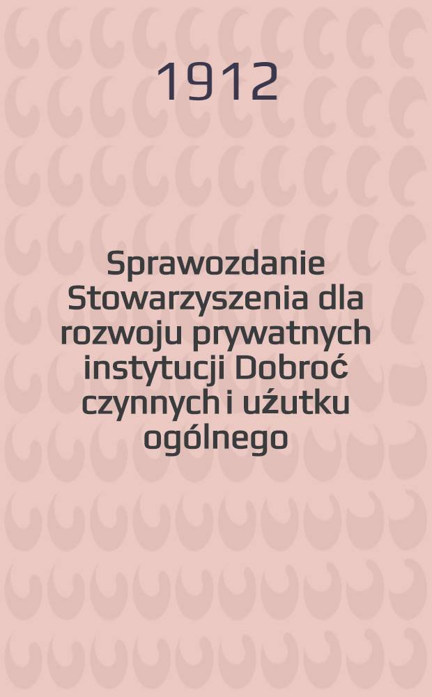 Sprawozdanie Stowarzyszenia dla rozwoju prywatnych instytucji Dobroć czynnych i uźutku ogólnego