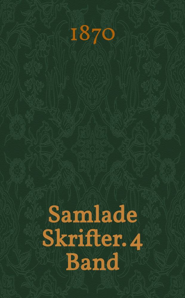 Samlade Skrifter. 4 Band