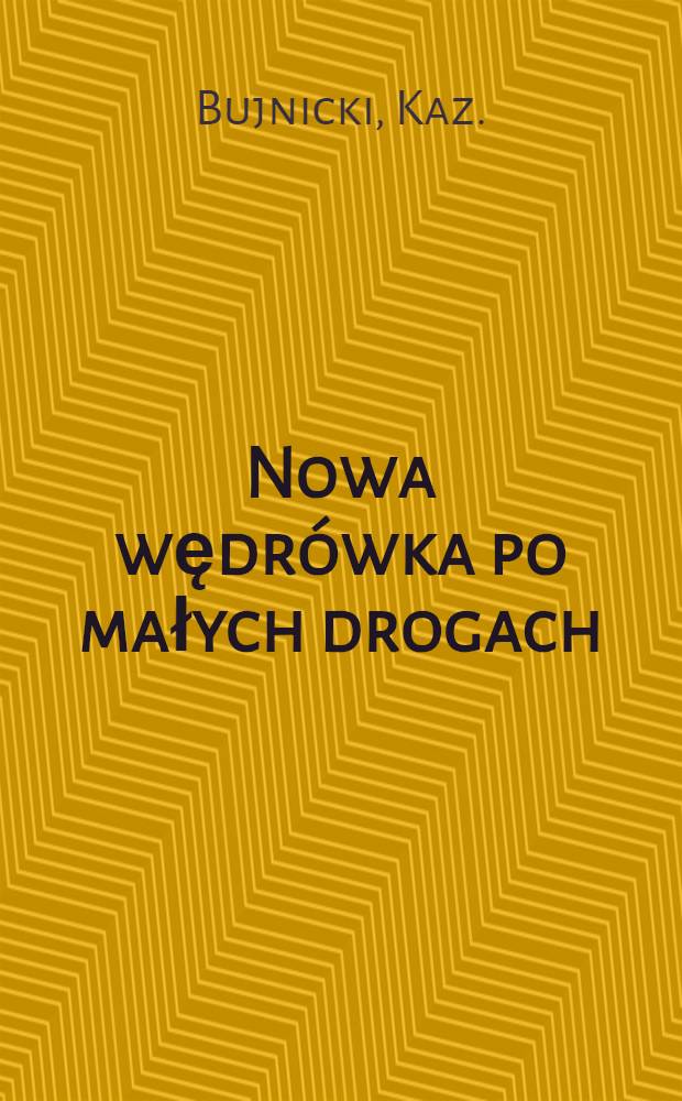Nowa wędr&oacute;wka po małych drogach