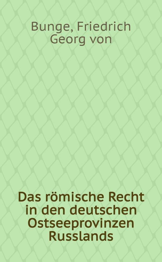 Das römische Recht in den deutschen Ostseeprovinzen Russlands