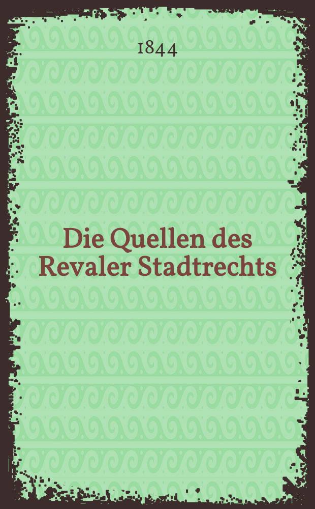 Die Quellen des Revaler Stadtrechts