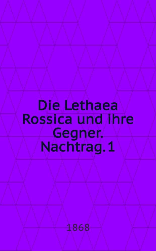 Die Lethaea Rossica und ihre Gegner. Nachtrag. 1