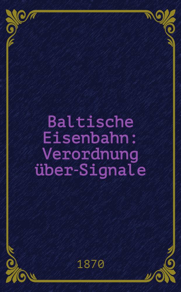 Baltische Eisenbahn : Verordnung über-Signale