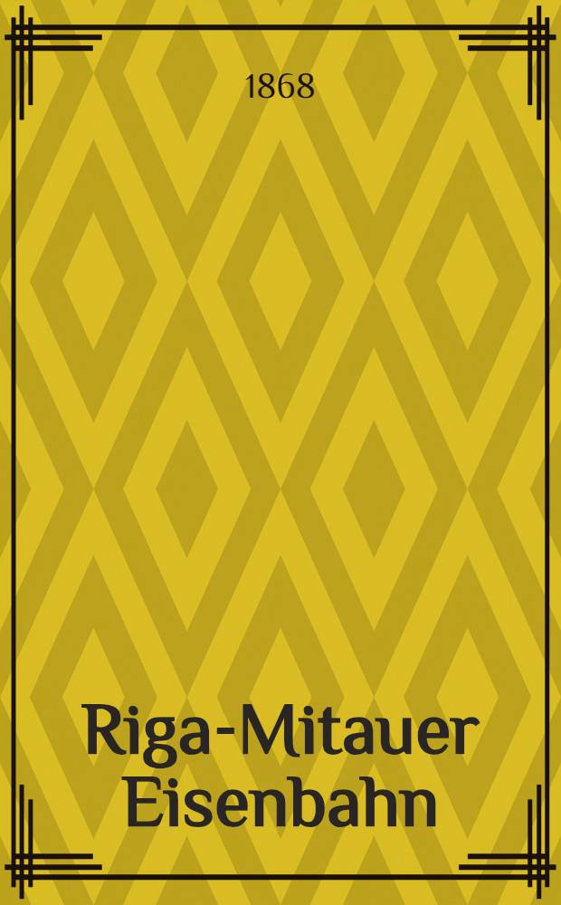 Riga-Mitauer Eisenbahn : Allgemeine Bestimmungen zur Sicherung des Betriebes