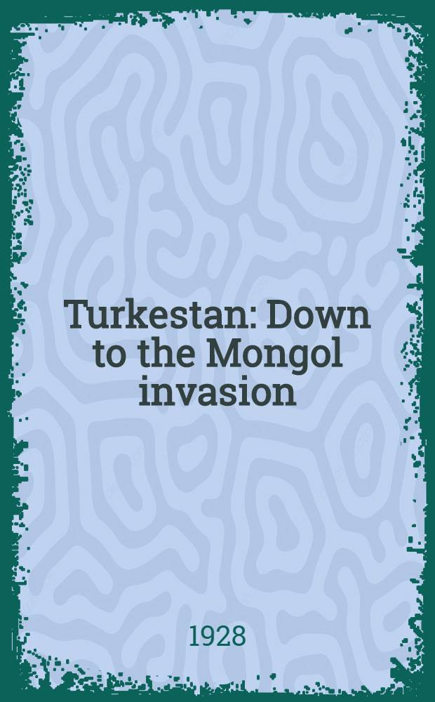 Turkestan : Down to the Mongol invasion