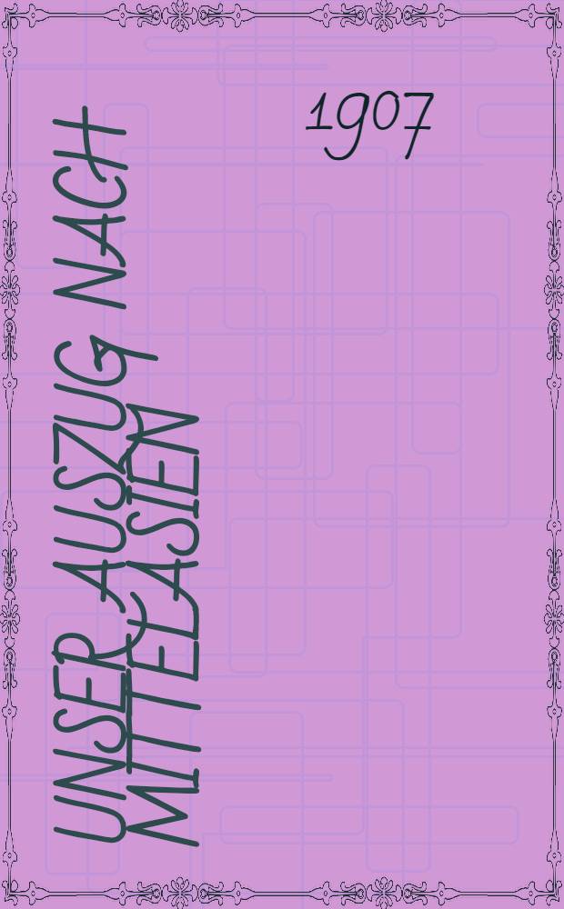 Unser Auszug nach Mittelasien