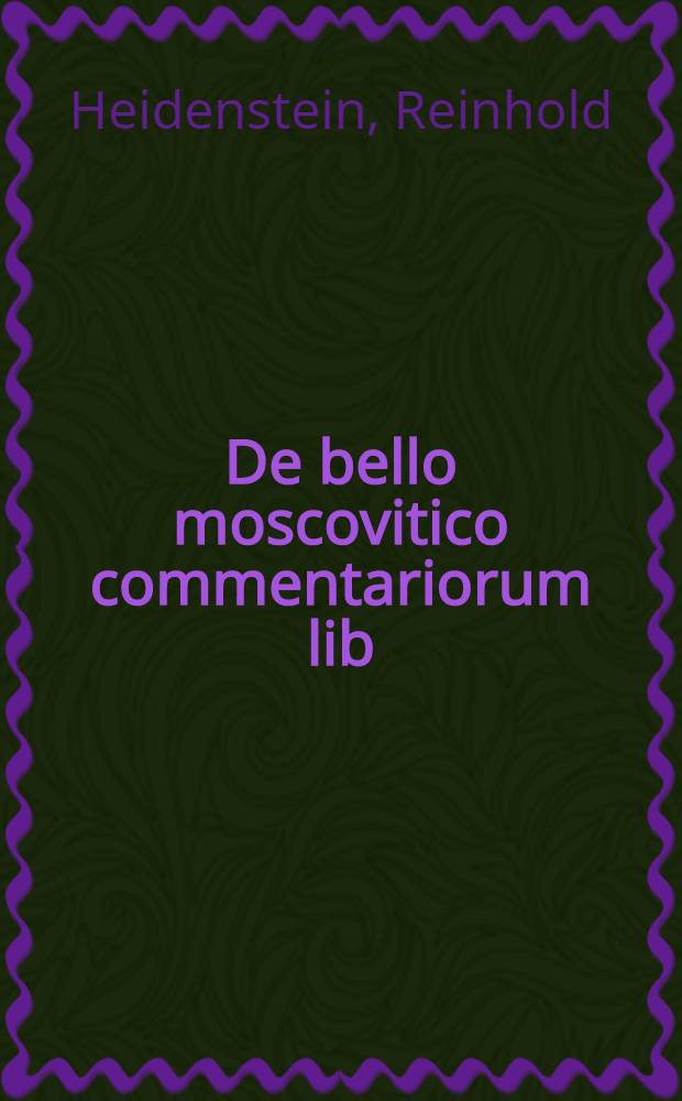 De bello moscovitico commentariorum lib: sex