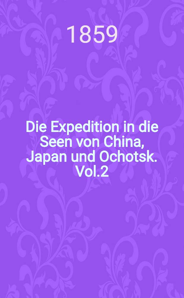 Die Expedition in die Seen von China, Japan und Ochotsk. Vol.2