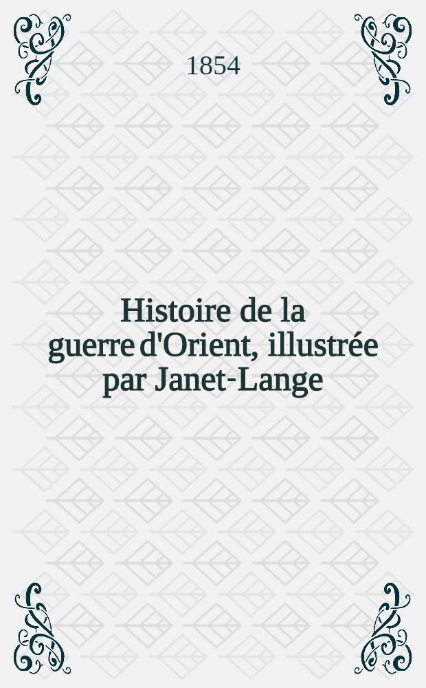 Histoire de la guerre d'Orient, illustrée par Janet-Lange