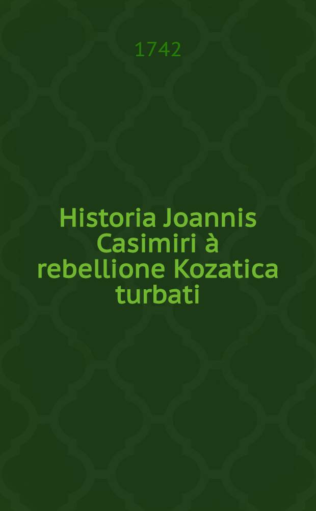 Historia Joannis Casimiri à rebellione Kozatica turbati