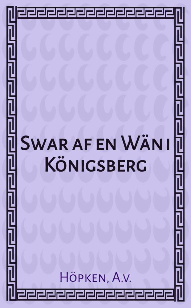 Swar af en Wän i Königsberg