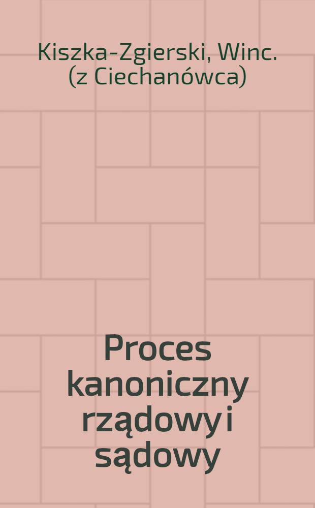 Proces kanoniczny rządowy i sądowy (l'après la législation polonaise)