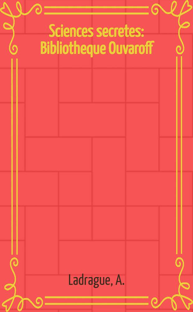 Sciences secretes : Bibliotheque Ouvaroff : Catalogue Spécimen