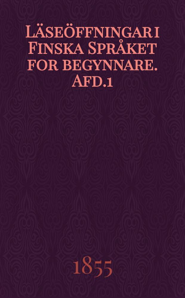 L&auml;se&ouml;ffningar i Finska Spr&aring;ket for begynnare. Afd.1