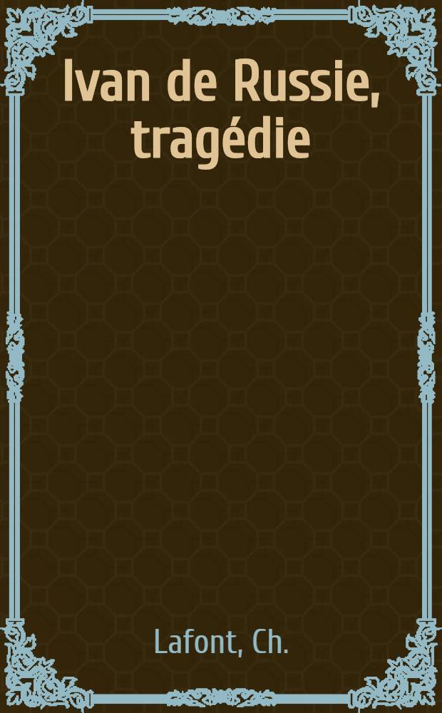 Ivan de Russie, trag&eacute;die