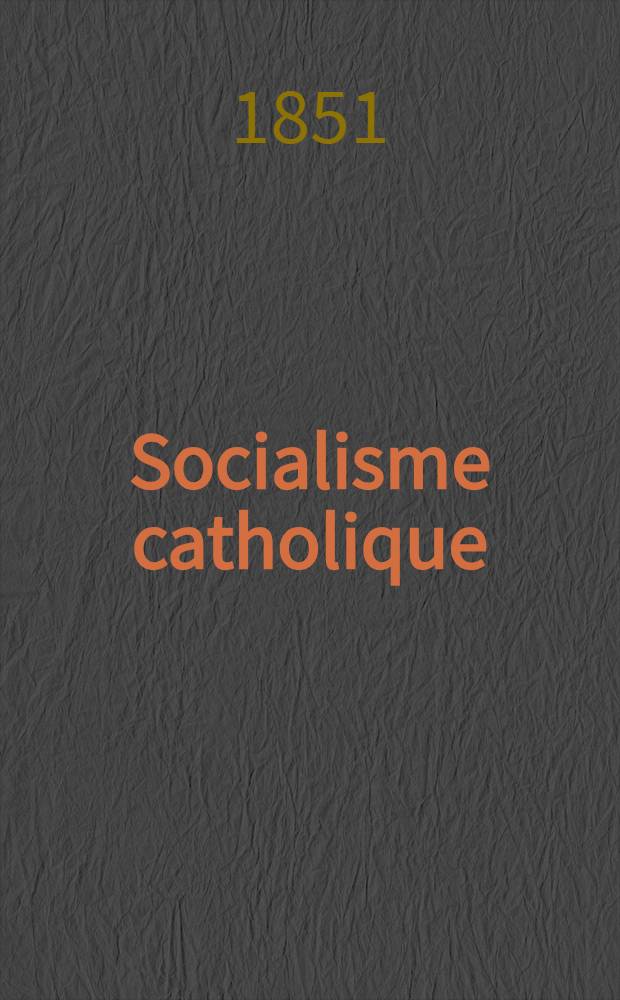 Socialisme catholique : La d&eacute;route des c&eacute;sars : La Gaule tr&egrave;s chr&eacute;tienne et le Czar orthodoxe