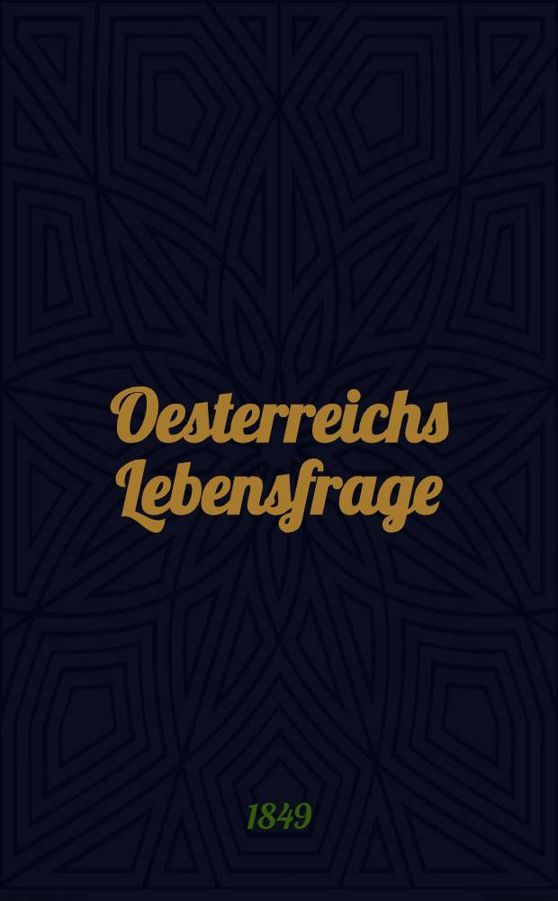 Oesterreichs Lebensfrage : Als Entgegnung auf Schuselka's: "Deutsch oder Russisch?"