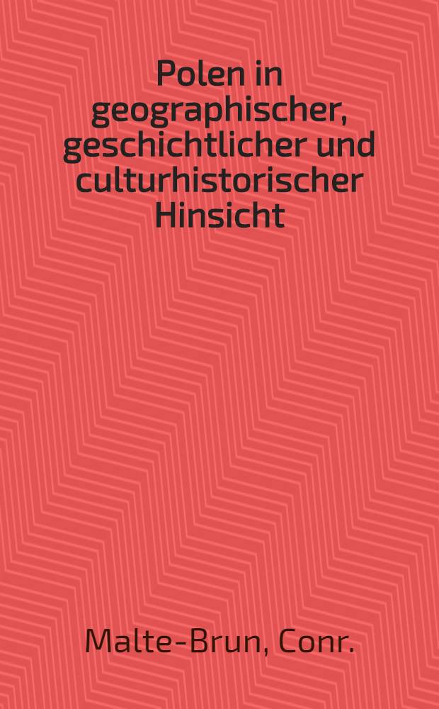 Polen in geographischer, geschichtlicher und culturhistorischer Hinsicht : Von C. Andree