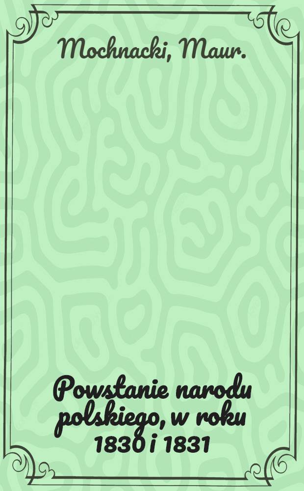 Powstanie narodu polskiego, w roku 1830 i 1831