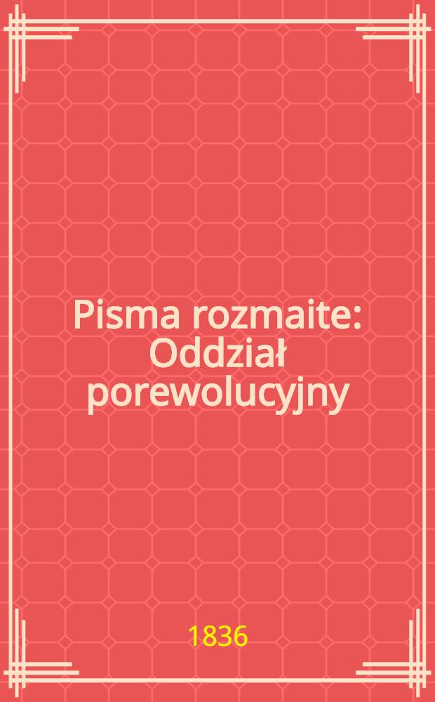 Pisma rozmaite : Oddział porewolucyjny