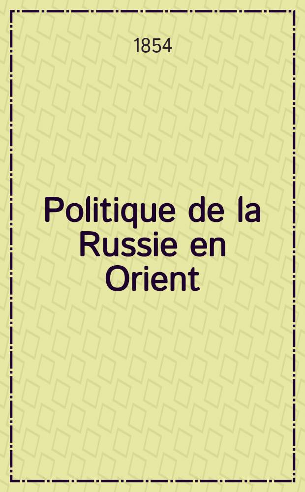 Politique de la Russie en Orient : Avenir de la Turquie
