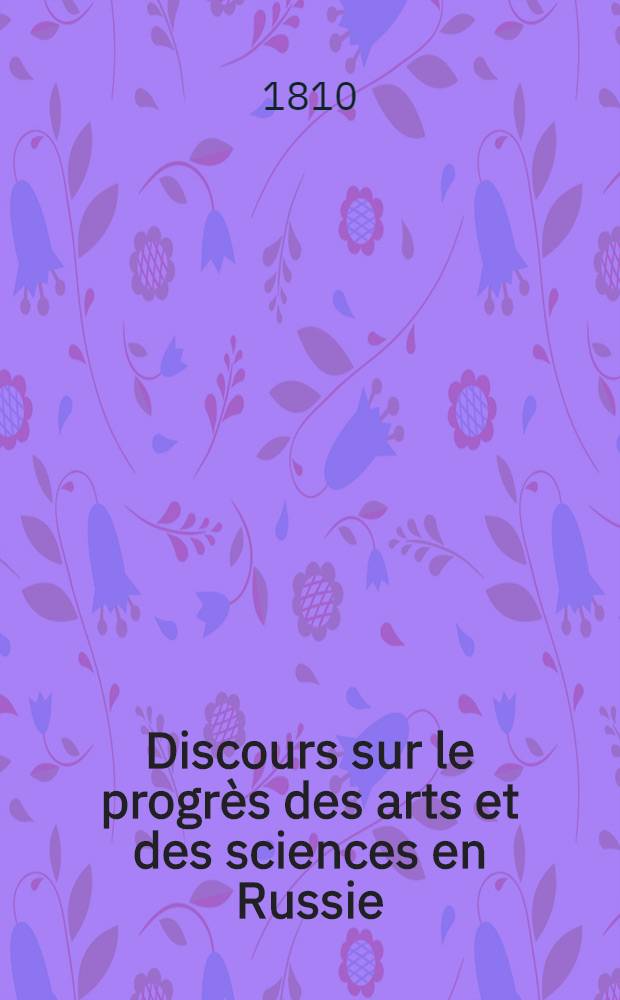 Discours sur le progrès des arts et des sciences en Russie