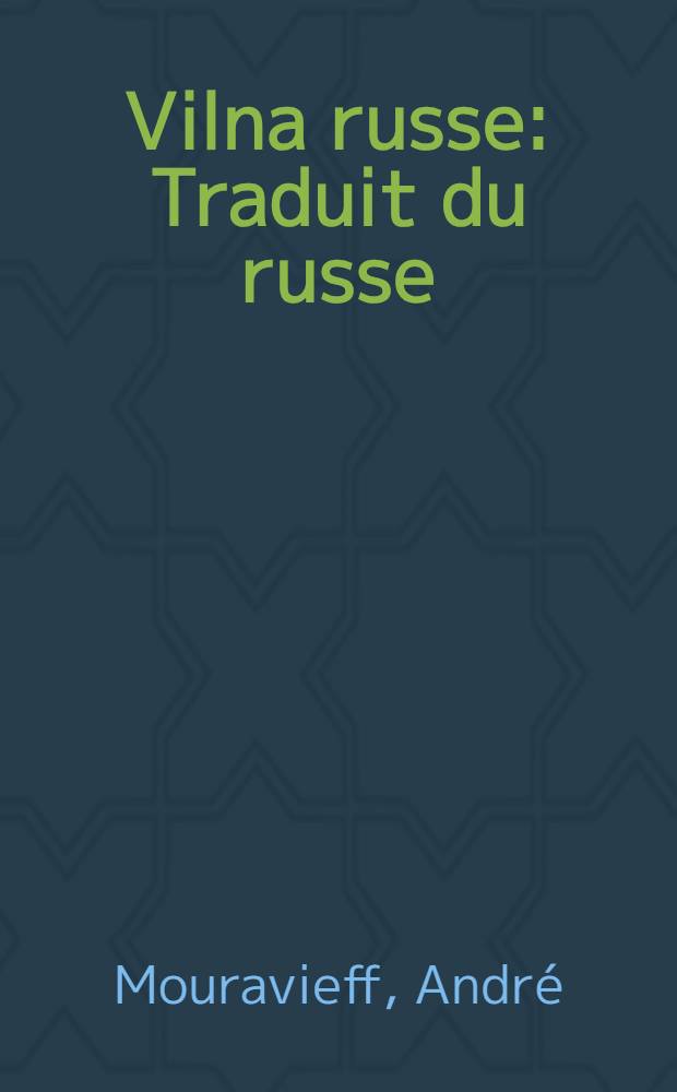 Vilna russe : Traduit du russe