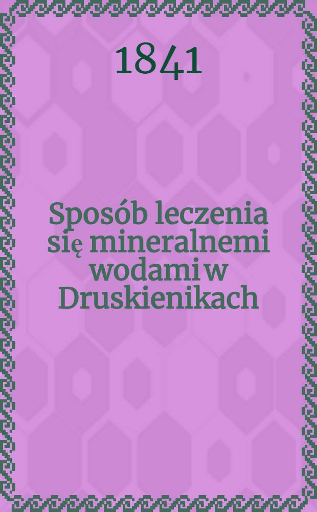 Sposób leczenia się mineralnemi wodami w Druskienikach