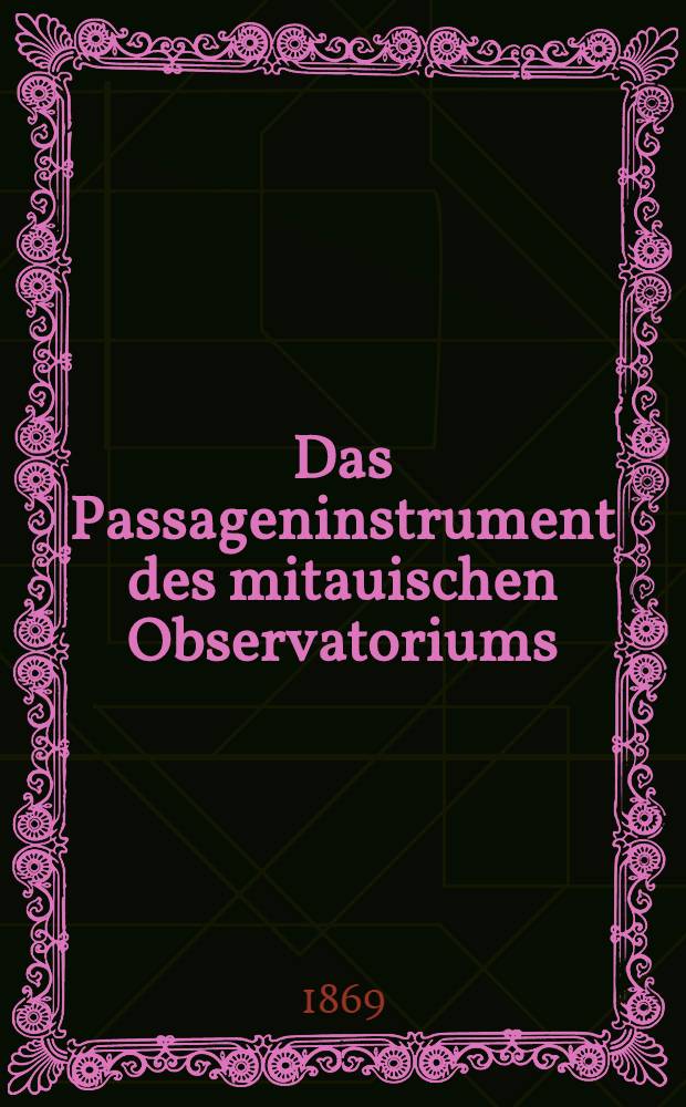 Das Passageninstrument des mitauischen Observatoriums