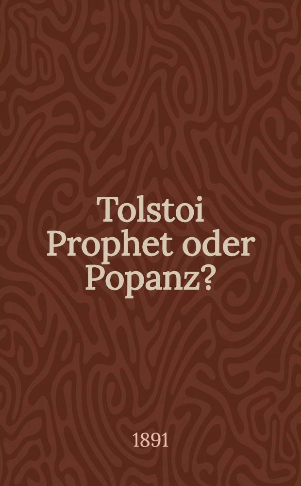 Tolstoi Prophet oder Popanz?