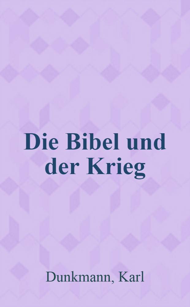 Die Bibel und der Krieg