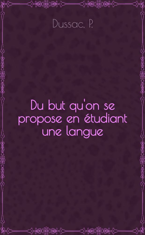 Du but qu'on se propose en étudiant une langue