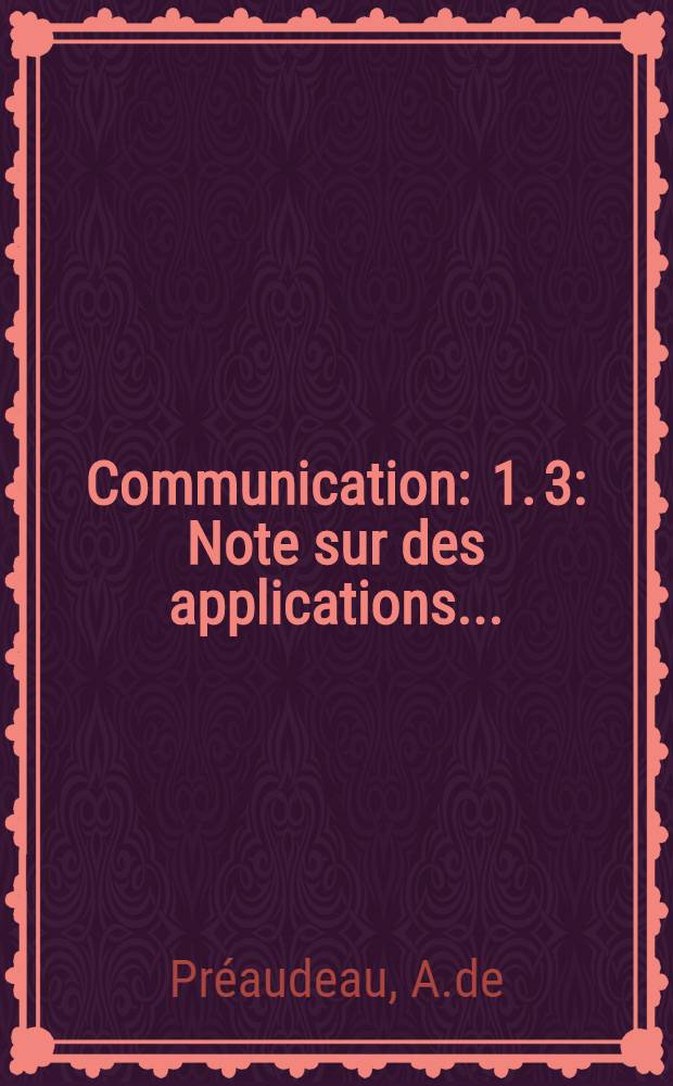 Communication : 1. 3 : Note sur des applications...