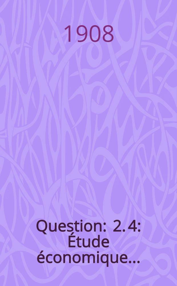 Question : 2. 4 : Étude économique...
