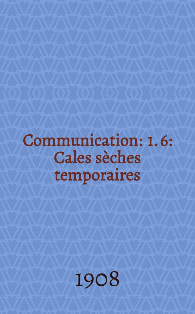 Communication : 1. 6 : Cales sèches temporaires