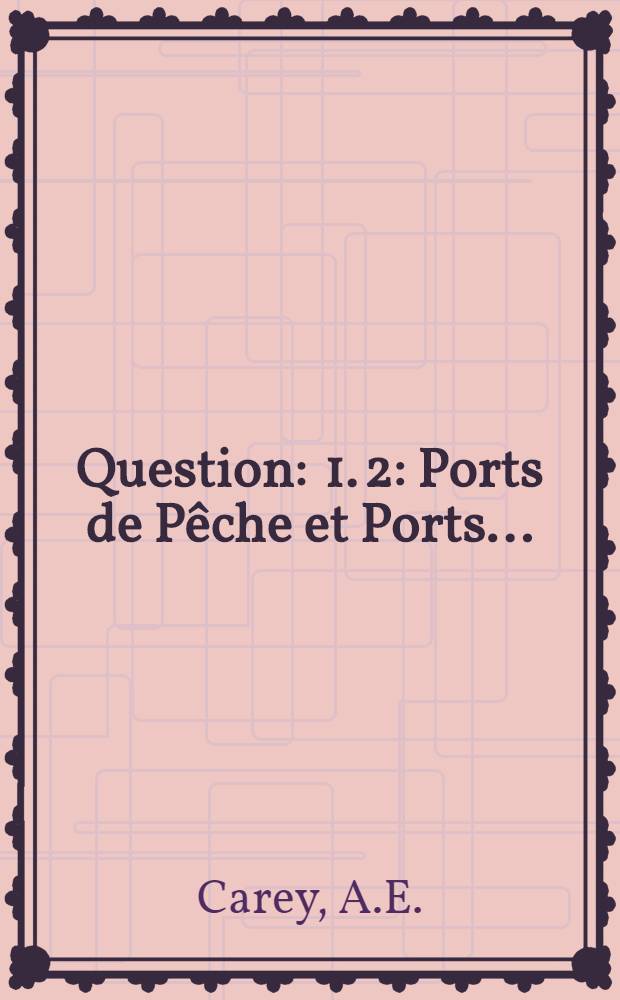 Question : 1. 2 : Ports de Pêche et Ports...