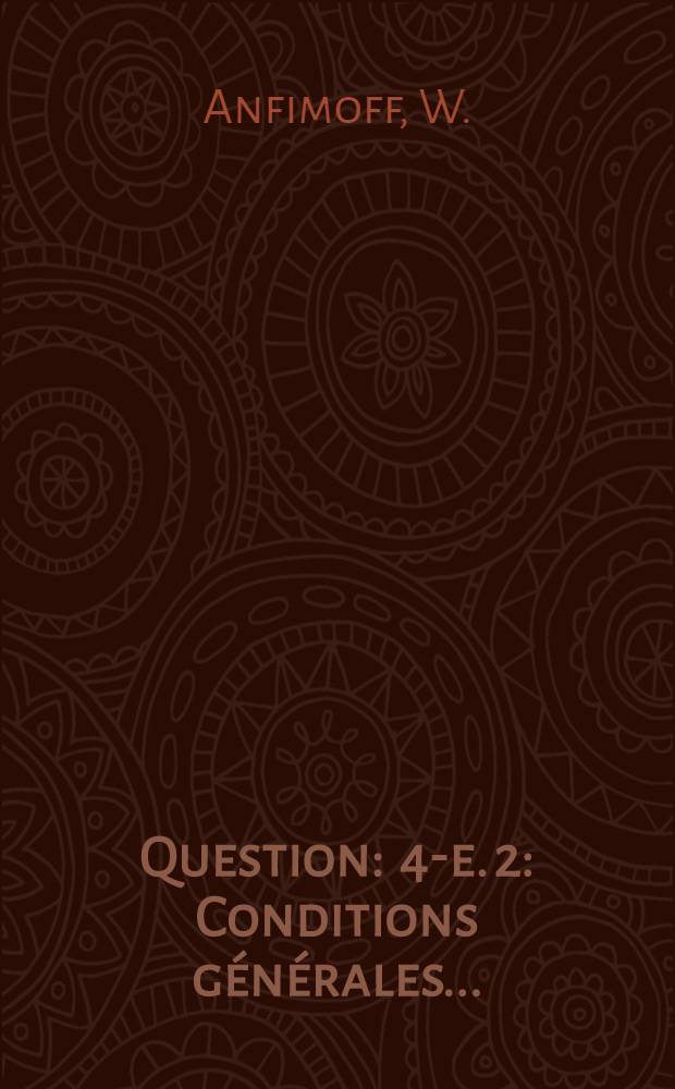 Question : 4-e. 2 : Conditions générales...