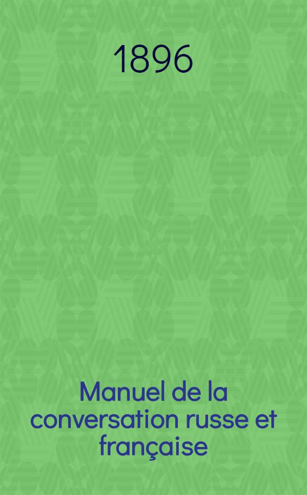 Manuel de la conversation russe et française